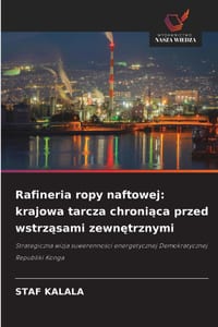 Rafineria ropy naftowej: krajowa tarcza chroniąca przed wstrząsami zewnętrznymi cover
