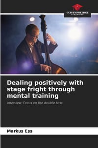 Dealing positively with stage fright through mental training cover