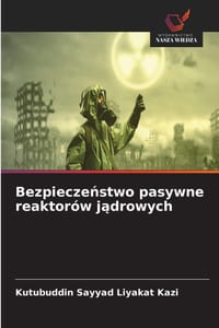 Bezpieczeństwo pasywne reaktorów jądrowych cover