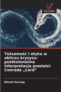 Tożsamośc i etyka w obliczu kryzysu: postkolonialna interpretacja powieści Conrada "Lord" cover