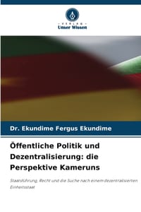 Öffentliche Politik und Dezentralisierung: die Perspektive Kameruns cover