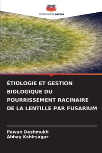 Étiologie Et Gestion Biologique Du Pourrissement Racinaire de la Lentille Par Fusarium cover