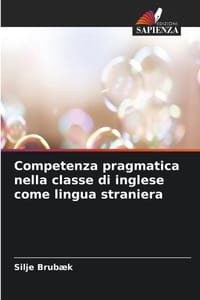 Competenza pragmatica nella classe di inglese come lingua straniera cover