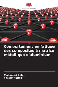Comportement en fatigue des composites à matrice métallique d'aluminium cover