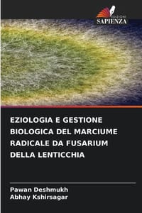 Eziologia E Gestione Biologica del Marciume Radicale Da Fusarium Della Lenticchia cover