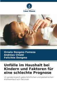 Unfälle im Haushalt bei Kindern und Faktoren für eine schlechte Prognose cover