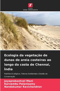 Ecologia da vegetação de dunas de areia costeiras ao longo da costa de Chennai, Índia cover