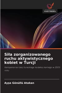 Sila zorganizowanego ruchu aktywistycznego kobiet w Turcji cover