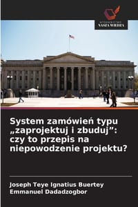 System zamówień typu "zaprojektuj i zbuduj": czy to przepis na niepowodzenie projektu? cover