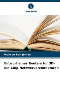 Entwurf eines Routers für 3D-Ein-Chip-Netzwerkarchitekturen cover