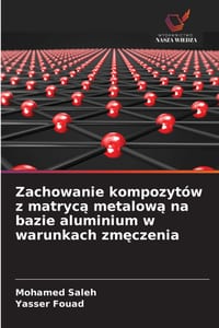 Zachowanie kompozytów z matrycą metalową na bazie aluminium w warunkach zmęczenia cover