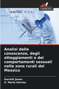 Analisi delle conoscenze, degli atteggiamenti e dei comportamenti sessuali nelle zone rurali del Messico cover