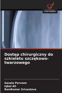 Dostęp chirurgiczny do szkieletu szczękowo-twarzowego cover
