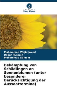 Bekämpfung von Schädlingen an Sonnenblumen (unter besonderer Berücksichtigung der Aussaattermine) cover