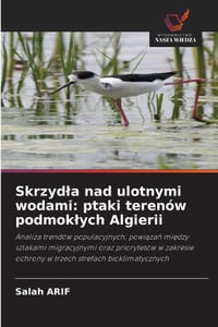 Skrzydla nad ulotnymi wodami: ptaki terenów podmoklych Algierii cover