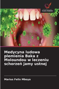 Medycyna ludowa plemienia Baka z Moloundou w leczeniu schorzeń jamy ustnej cover