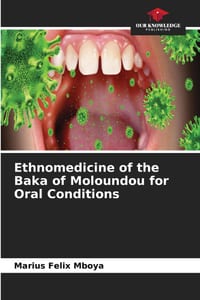 Ethnomedicine of the Baka of Moloundou for Oral Conditions cover