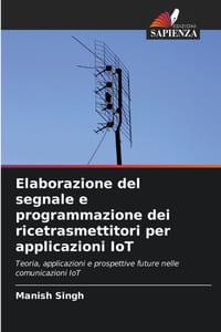 Elaborazione del segnale e programmazione dei ricetrasmettitori per applicazioni IoT cover