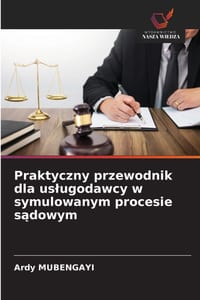 Praktyczny przewodnik dla uslugodawcy w symulowanym procesie sądowym cover