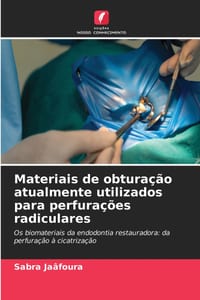 Materiais de obturação atualmente utilizados para perfurações radiculares cover