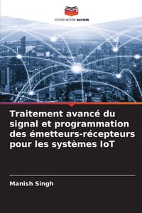 Traitement avancé du signal et programmation des émetteurs-récepteurs pour les systèmes IoT cover