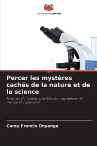 Percer les mystères cachés de la nature et de la science cover