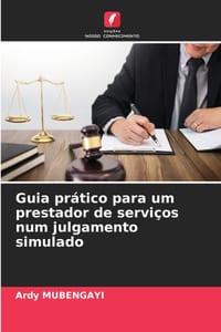 Guia prático para um prestador de serviços num julgamento simulado cover