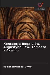 Koncepcja Boga u św. Augustyna i św. Tomasza z Akwinu cover