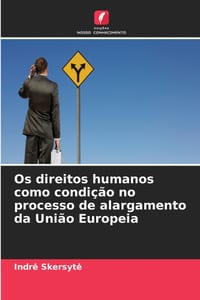 Os direitos humanos como condição no processo de alargamento da União Europeia cover