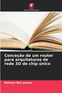 Conceção de um router para arquiteturas de rede 3D de chip único cover