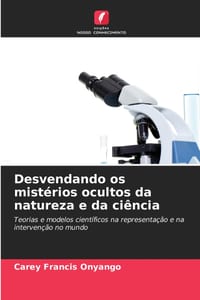 Desvendando os mistérios ocultos da natureza e da ciência cover