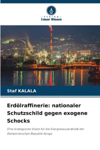 Erdölraffinerie: nationaler Schutzschild gegen exogene Schocks cover