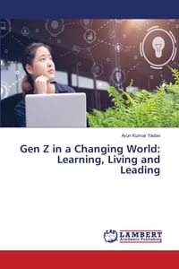 Gen Z in a Changing World: Learning, Living and Leading cover
