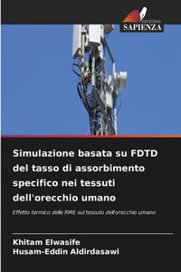 Simulazione basata su FDTD del tasso di assorbimento specifico nei tessuti dell'orecchio umano cover