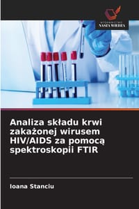 Analiza skladu krwi zakażonej wirusem HIV/AIDS za pomocą spektroskopii FTIR cover