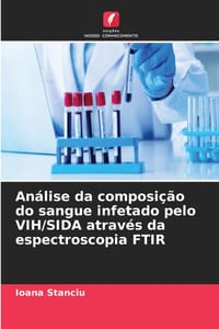 Análise da composição do sangue infetado pelo VIH/SIDA através da espectroscopia FTIR cover