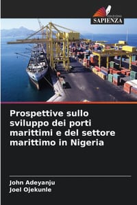 Prospettive sullo sviluppo dei porti marittimi e del settore marittimo in Nigeria cover