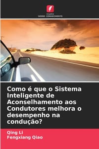Como é que o Sistema Inteligente de Aconselhamento aos Condutores melhora o desempenho na condução? cover