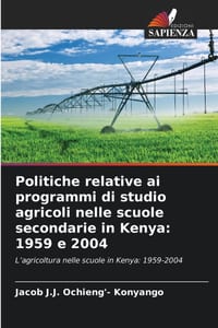 Politiche relative ai programmi di studio agricoli nelle scuole secondarie in Kenya: 1959 e 2004 cover