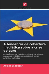A tendência da cobertura mediática sobre a crise do euro cover