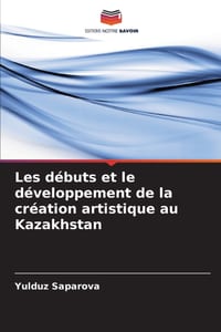 Les débuts et le développement de la création artistique au Kazakhstan cover