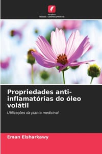 Propriedades anti-inflamatórias do óleo volátil cover