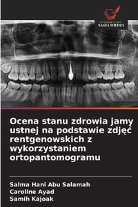 Ocena stanu zdrowia jamy ustnej na podstawie zdjęc rentgenowskich z wykorzystaniem ortopantomogramu cover