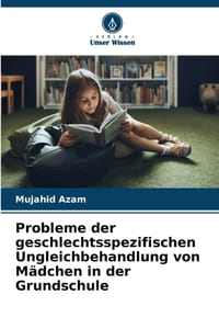 Probleme der geschlechtsspezifischen Ungleichbehandlung von Mädchen in der Grundschule cover