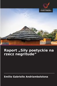 Raport "Sily poetyckie na rzecz negritude" cover