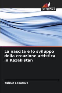 La nascita e lo sviluppo della creazione artistica in Kazakistan cover
