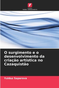 O surgimento e o desenvolvimento da criação artística no Cazaquistão cover