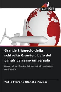 Grande triangolo della schiavitù Grande vivaio del panafricanismo universale cover