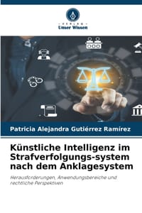 Künstliche Intelligenz im Strafverfolgungs-system nach dem Anklagesystem cover