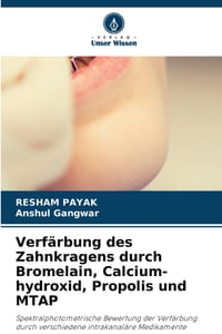 Verfärbung des Zahnkragens durch Bromelain, Calcium-hydroxid, Propolis und MTAP cover